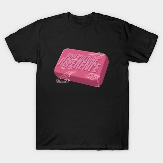 Pop Culture Reference (Soap Club) T-Shirt by kgullholmen